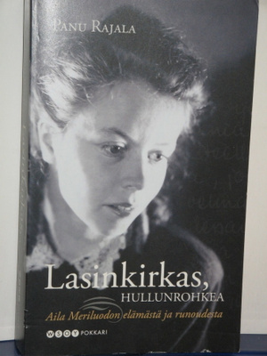Panu Rajala : Lasinkirkas, HULLUNROHKEA  Aila Meriluodon