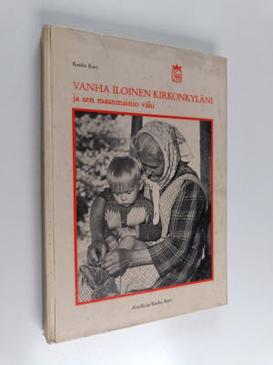 Kauko Kare : Vanha iloinen kirkonkyläni ja sen maanmainio...