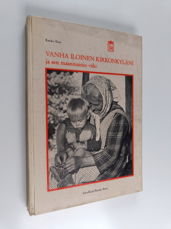 Kauko Kare : Vanha iloinen kirkonkyläni ja sen maanmainio...