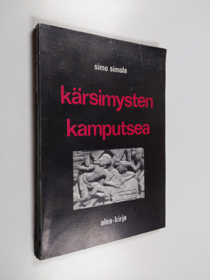 Simo Simola : Kärsimysten Kamputsea : poimintoja erään om...