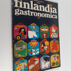 Matti Viherjuuri : Finlandia gastronomica : a guide to Fi... - pikkukuva 1