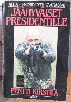 Pentti Kirstilä: Jäähyväiset presidentille, Wsoy 1987. 2p.