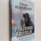 Jorma Korhonen : Pohjoisen keinoilla : lehtimiehenä Lapis... - pikkukuva 1