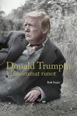 Rob Sears: Donald Trumpin kauneimmat runot