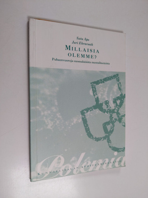 Satu Apo : Millaisia olemme : puheenvuoroja suomalaisista...