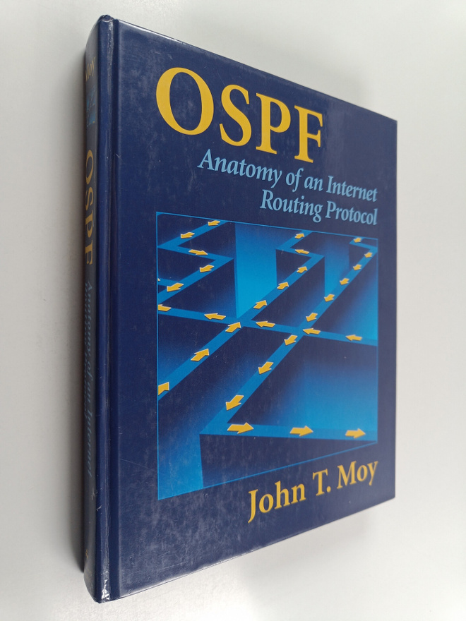 John T. Moy : OSPF : anatomy of an Internet routing protocol