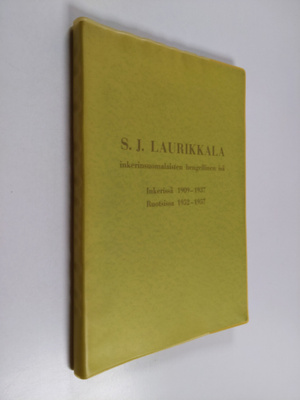 Saini Laurikkala : S.J. Laurikkala : inkerinsuomalaisten ...