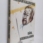 Theodor Kallifatides : Isäni, kreikkalainen : erään vanha... - pikkukuva 1