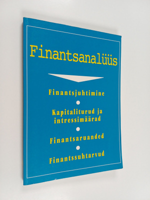 Finantsanaluus - finantsjuhtimine, kapitaliturud ja intre...