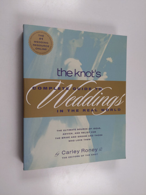 Carley Roney ym. : The Knot's Complete Guide to Weddings ...
