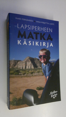 Inari ym. Fernandez : Lapsiperheen matkakäsikirja (signee...