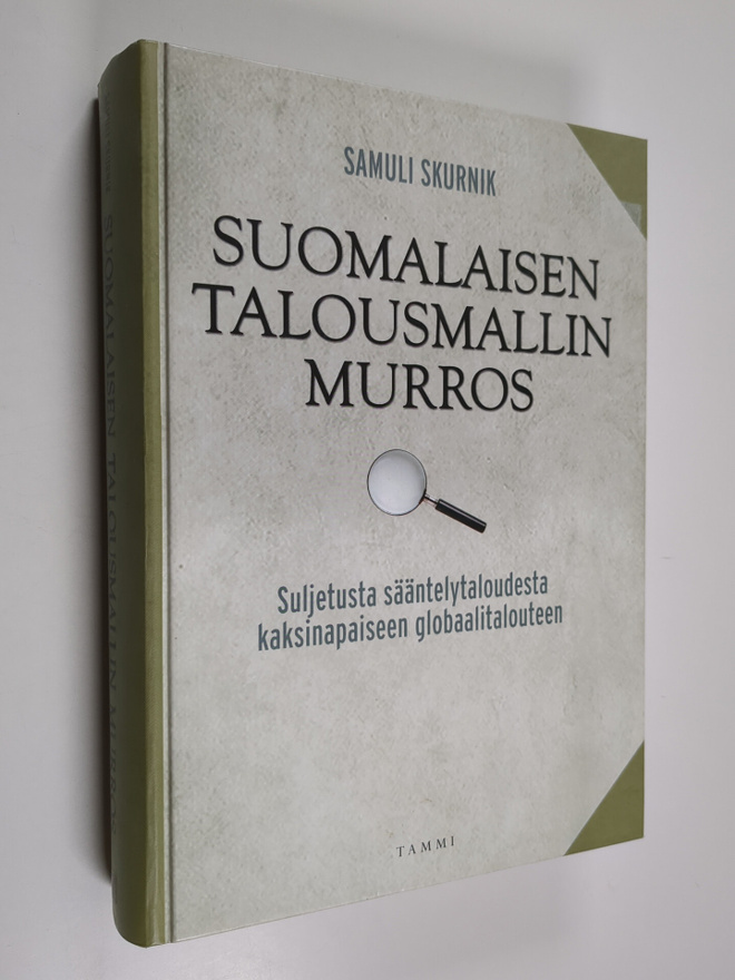 Samuli Skurnik : Suomalaisen talousmallin murros : suljet...