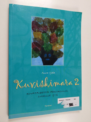 Anita Ojala : Kuviskimara 2 : Kuvataidetta peruskoulun 3....