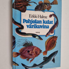 Erkki ym. (toim.) Halme : Pohjolan kalat värikuvina - pikkukuva 1