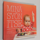 Hanna-Mari ym. Arosilta : Minä syön itse : sormiruokailun... - pikkukuva 1