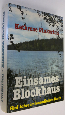 Kathrene Pinkerton : Einsames Blockhaus : Funf jahre im k...