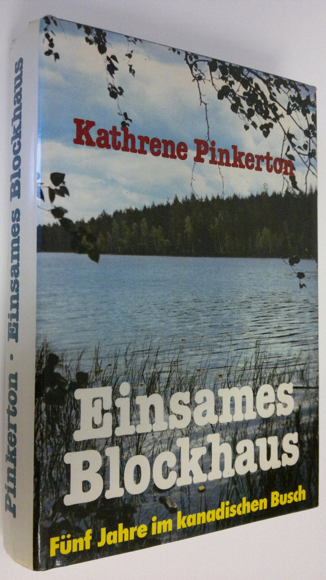 Kathrene Pinkerton : Einsames Blockhaus : Funf jahre im k...