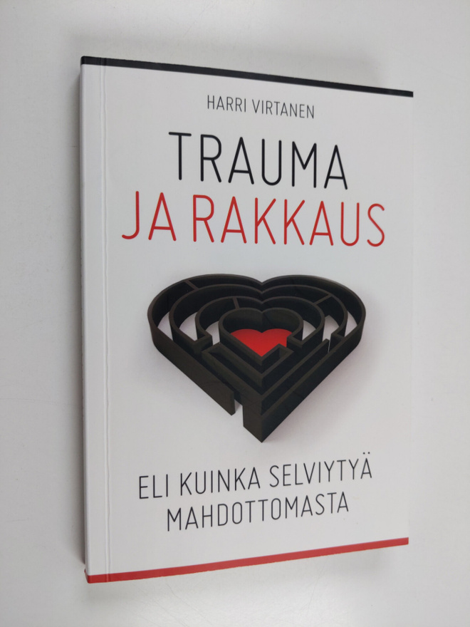 Harri Virtanen : Trauma ja rakkaus eli kuinka selviytyä m...