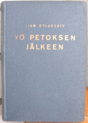 Liam O'Flaherty: Yö petoksen jälkeen, Yhteistyö 1929. 293 s.