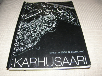 Karhusaari Hanke- ja esisuunnitelma 1985