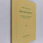 Yogi Ramacharaka : Hathajooga : fyysisen hyvinvoinnin joo... - pikkukuva 1