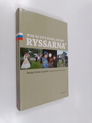 Anna-Lena Lauren : De är inte kloka, de där ryssarna : ög...