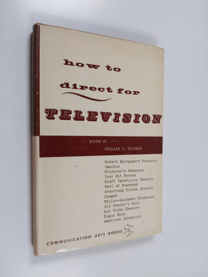 William Irving Kaufman : How to Direct for Television