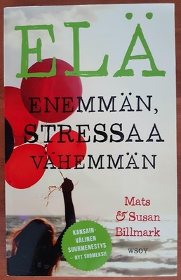 Mats & Susan Billmark: Elä enemmän, stressaa vähemmän
