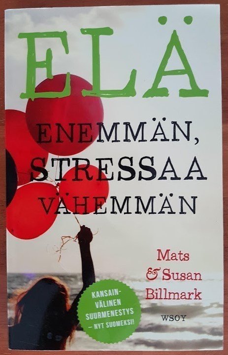 Mats & Susan Billmark: Elä enemmän, stressaa vähemmän