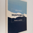 Hilkka Kähönen : Rajapuomilla : runoja ja ajatelmia (sign... - pikkukuva 1