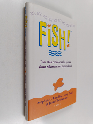 Stephen C. Lundin : Fish! : tehokas tapa parantaa työhenk...