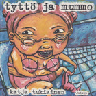 Katja Tukiainen: Tyttö ja mummo - pikkukuva 1