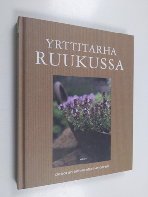 Deborah Schneebeli-Morrell : Yrttitarha ruukussa