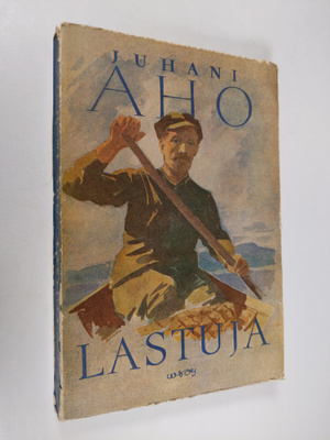 Juhani Aho : Lastuja : valikoima kouluja varten