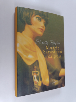 Henrika Ringbom : Maarit Sarasteen kaipuu (signeerattu, t...