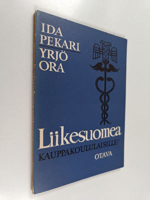 Yrjö Ora ym. : Liikesuomea kauppakoululaisille (signeerat...