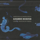 Alexander Reichstein : Ihmeotuksia & ihmemuutoksia - pikkukuva 1