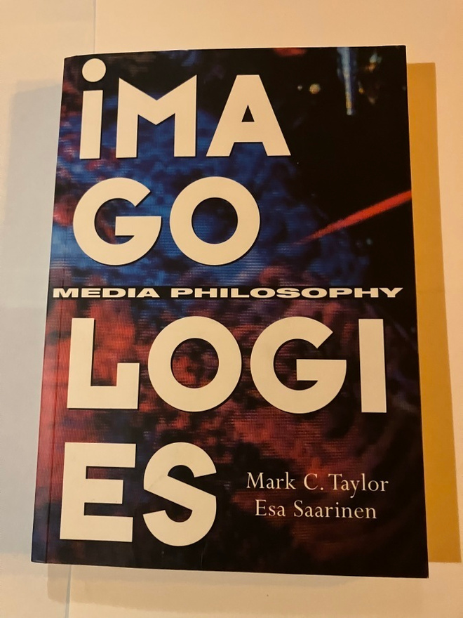Esa Saarinen / Mark Taylor : Imagologies : Media Philosophy