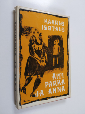 Kaarlo Isotalo : Äitiparka ja Anna
