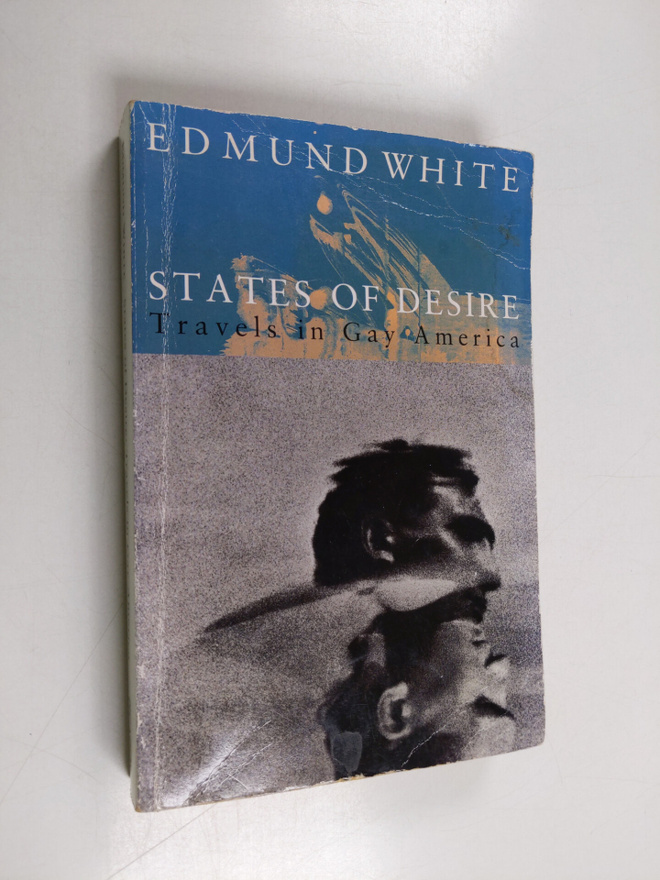 Edmund White : States of desire : travels in gay America
