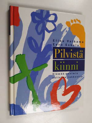 Elina Valkama : Pilvistä kiinni : elämää, unelmia, valint...