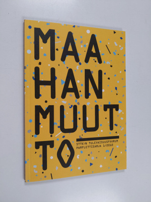Maahanmuutto : STTK:n tulevaisuusfoorum pamflettisarja 1/...