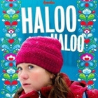 HALOO HALOO	(14 597)	k	-FI-	DVD			2014	ruotsi, - pikkukuva 1