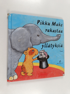 Truus : Pikku Make rakastaa yllätyksiä