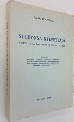 Iivar Kemppinen : Sulhonsa kylvettäjä : vertaileva kansan...