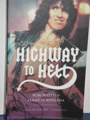 Clinton Walker : HIGHWAY TO HELL  Bon Scottin elämä ja kuole
