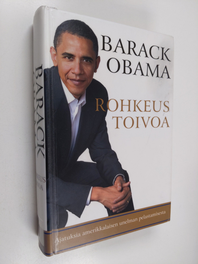 Barack Obama : Rohkeus toivoa : ajatuksia amerikkalaisen ...