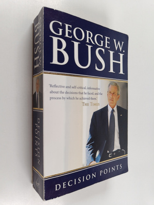 George W. Bush : Decision Points