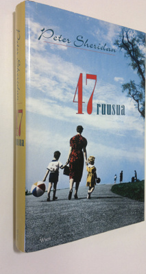 Peter Sheridan : 47 ruusua : muistelma