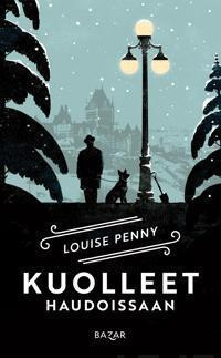 POKKARI Kuolleet haudoissaan LOUISE PENNY